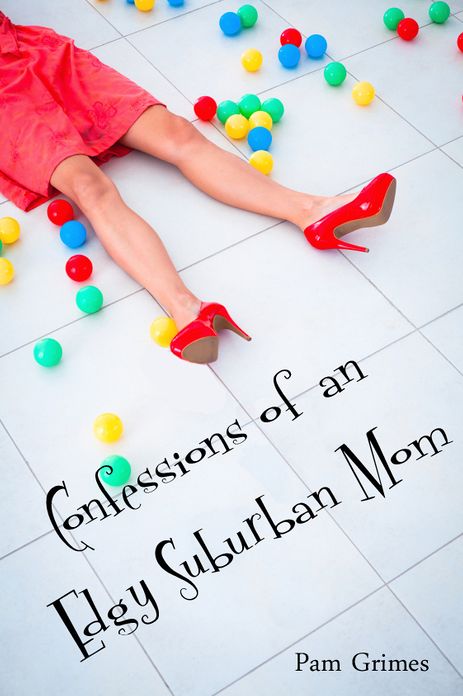 Confessions of an Edgy Suburban Mom