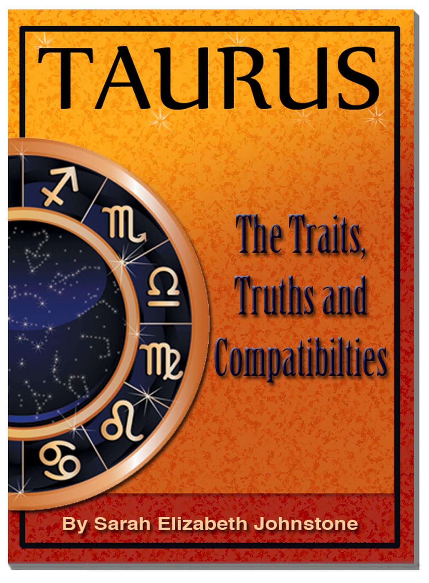Taurus- Star Sign Traits, Truths and Love Compatibility