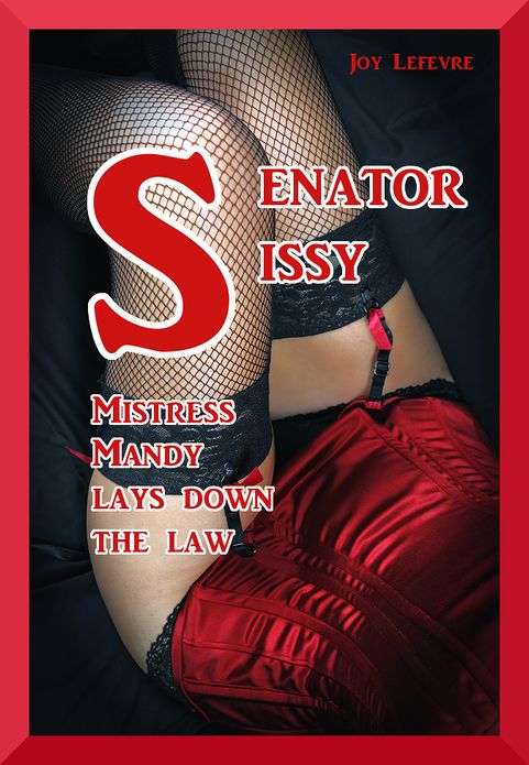 Senator Sissy: Mistress Mandy lays down the law