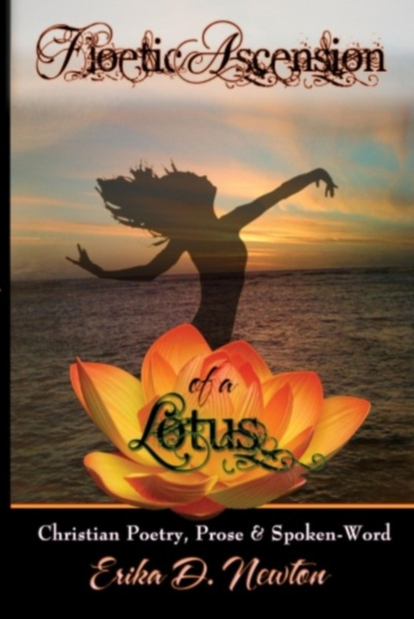 Floetic Ascension of a Lotus: Christian Poetry, Prose & Spoken-Word
