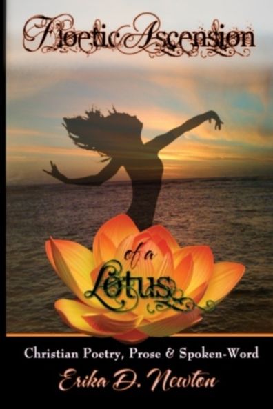 Floetic Ascension of a Lotus: Christian Poetry, Prose & Spoken-Word