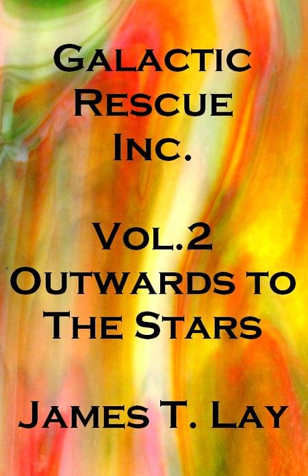 Galactic Rescue Inc. Vol 2. Outwards to the Stars