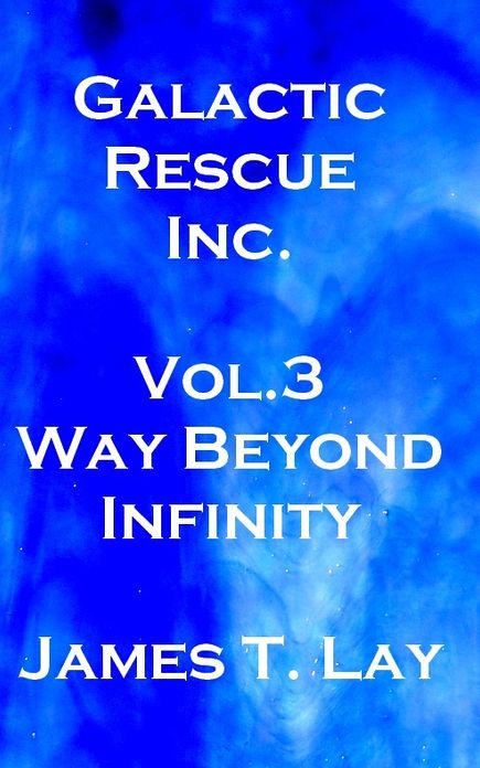 Galactic Rescue Inc. Vol 3. Way Beyond Infinity