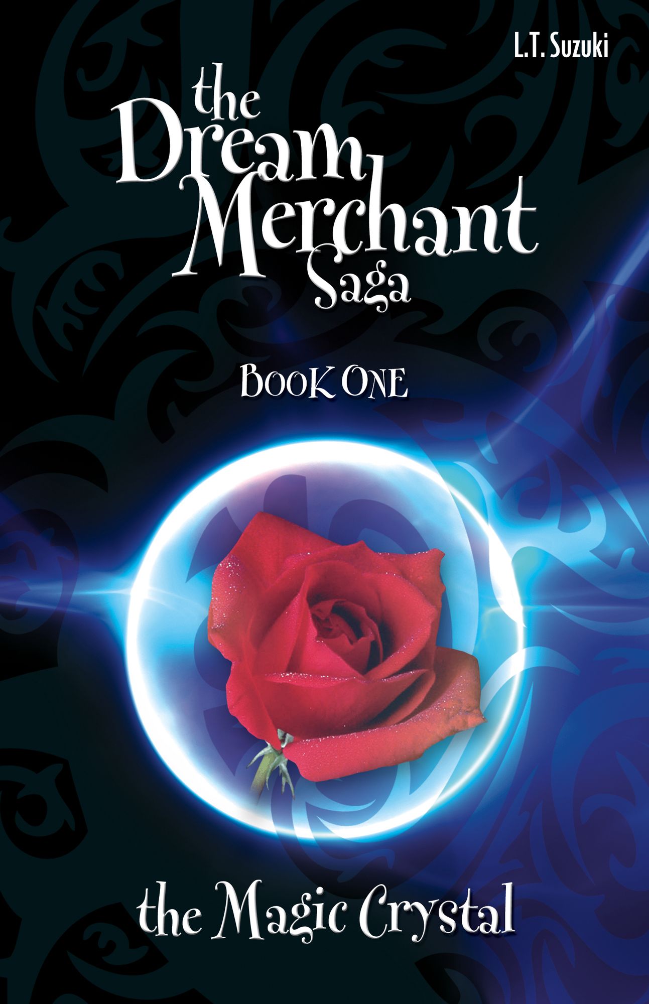 The Dream Merchant Saga: Book One, The Magic Crystal