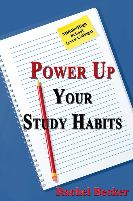 Power Up Your Study Habits: Middle/High School (even College)