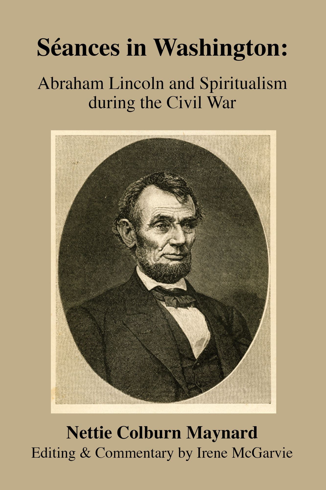 Séances in Washington: Abraham Lincoln and Spiritualism during the Civil War