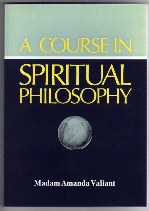 A Course In Spiritual Philosophy by M. Amanda Valiant
