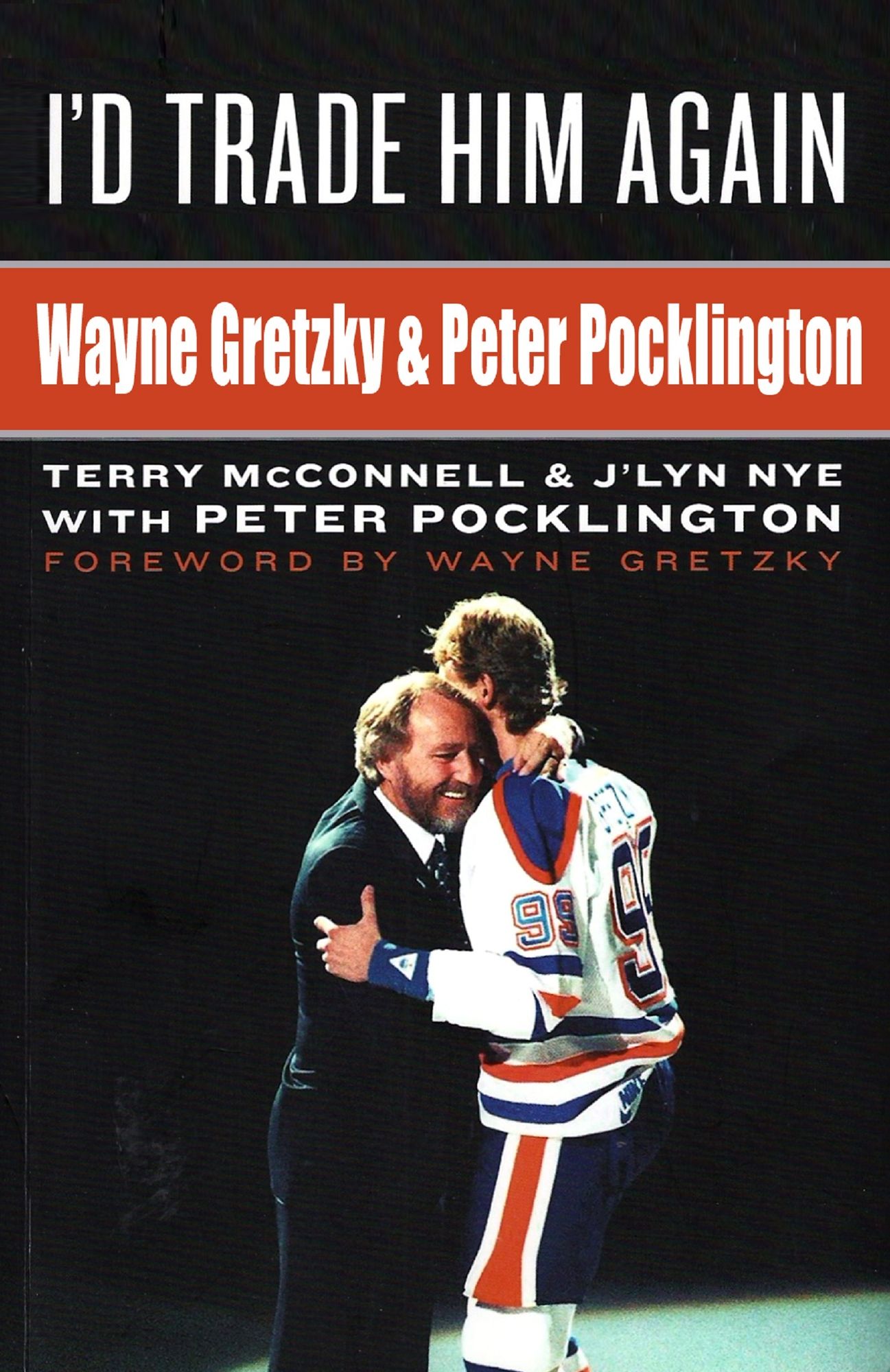 I'd Trade Him Again: Wayne Gretzky & Peter Pocklington