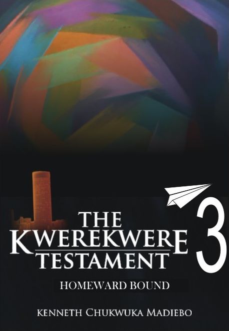 The Kwerekwere Testament 3: Homeward Bound