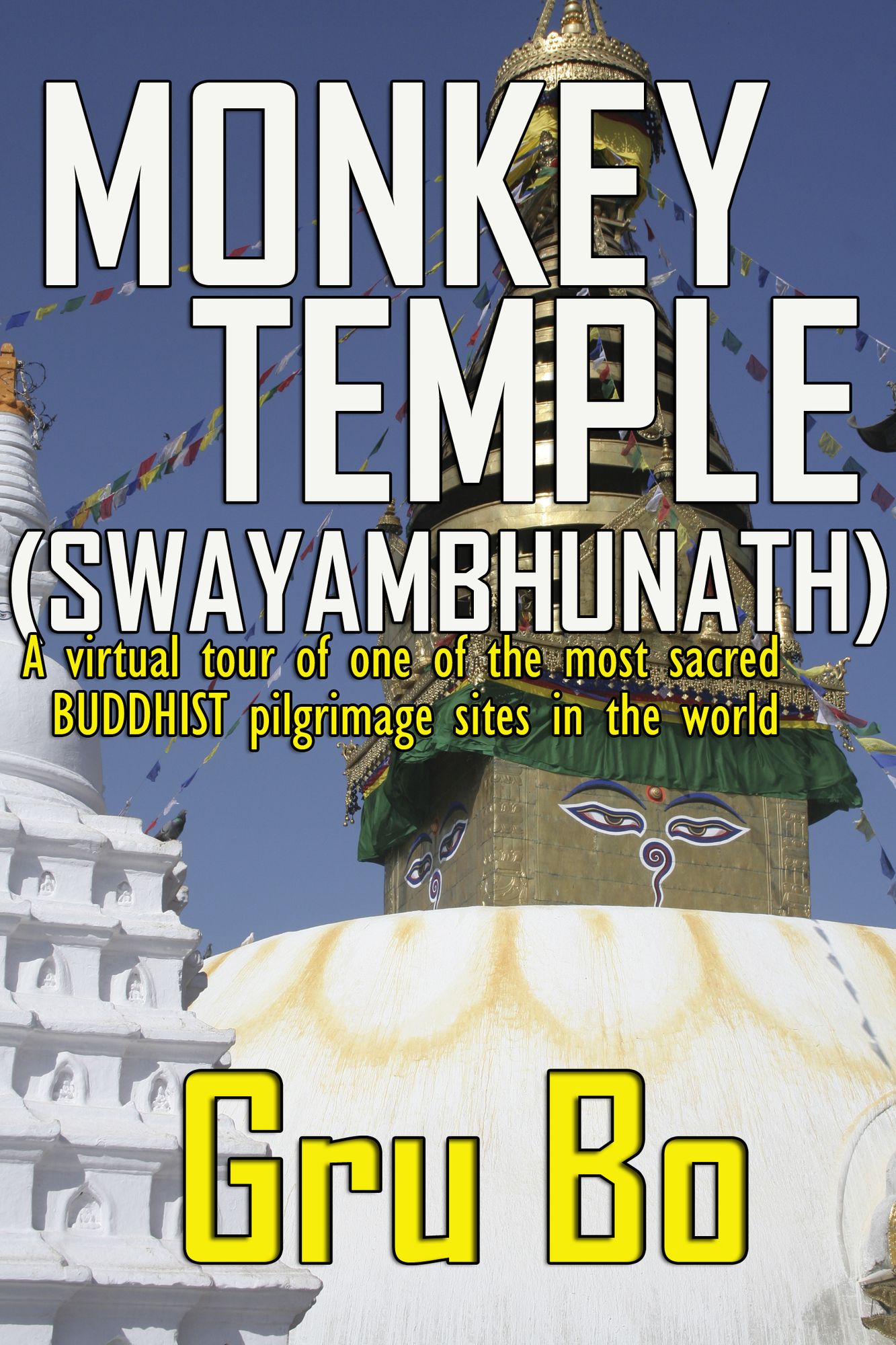 Monkey Temple (Swayambhunath) - A Virtual tour of one of the most sacred Buddhist pilgrimage sites in the world