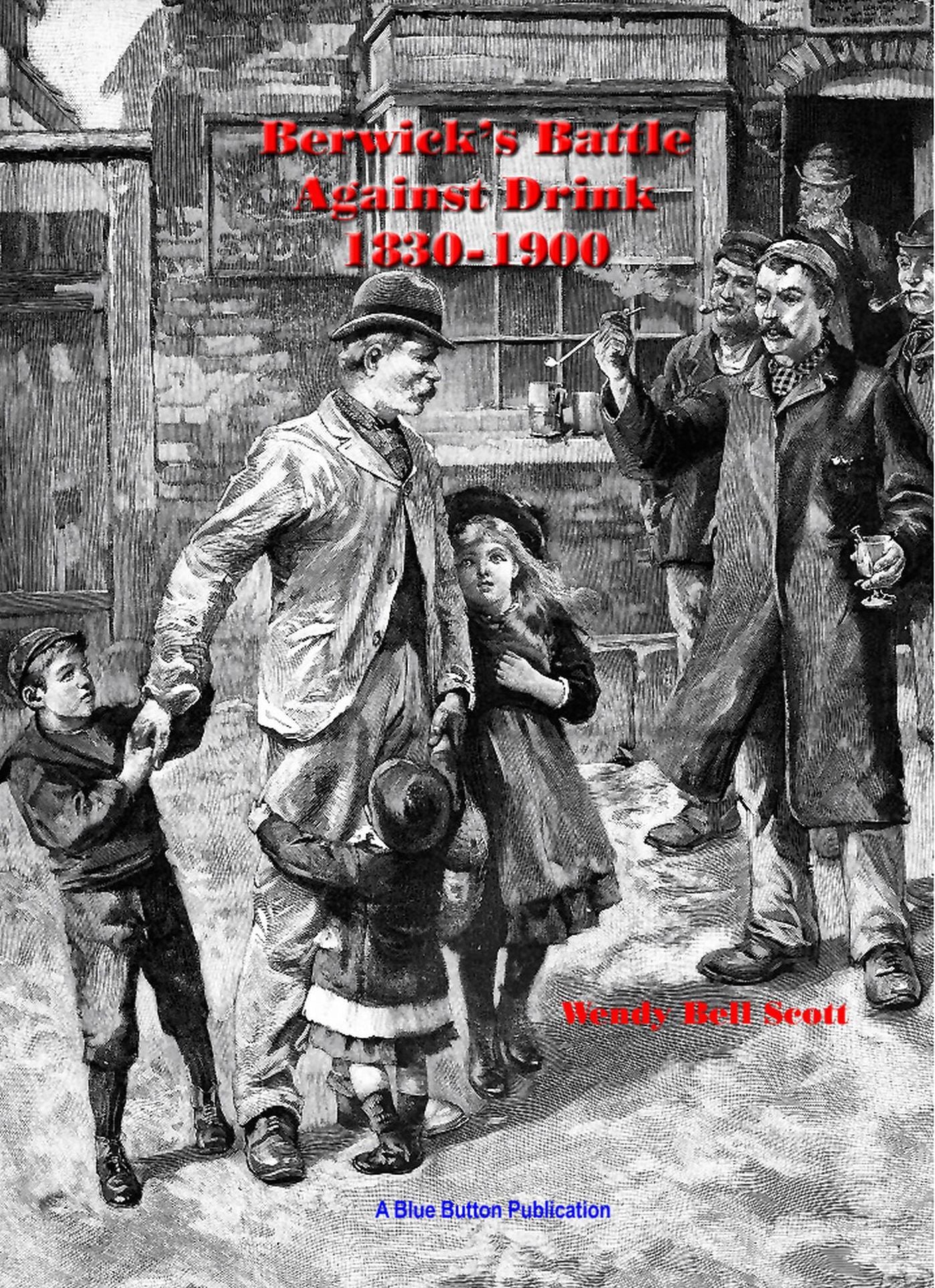 Berwick's Battle Against Drink 1830-1900