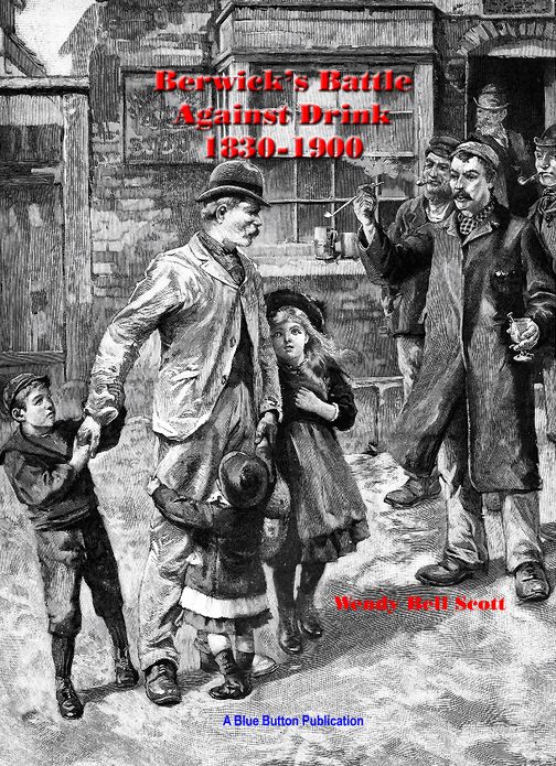 Berwick's Battle Against Drink 1830-1900
