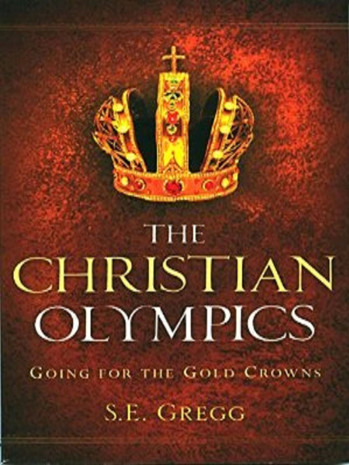 The Christian Olympics-Going For The Gold Crowns