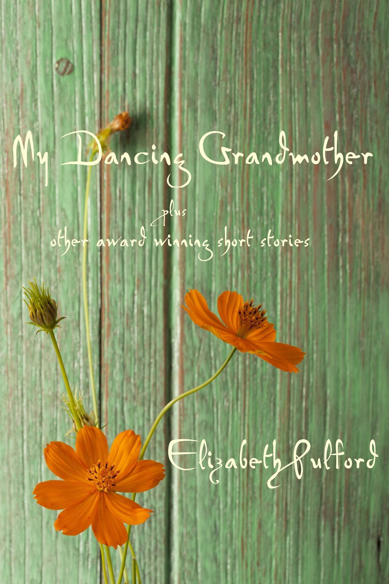 My Dancing Grandmother plus other award winning short stories