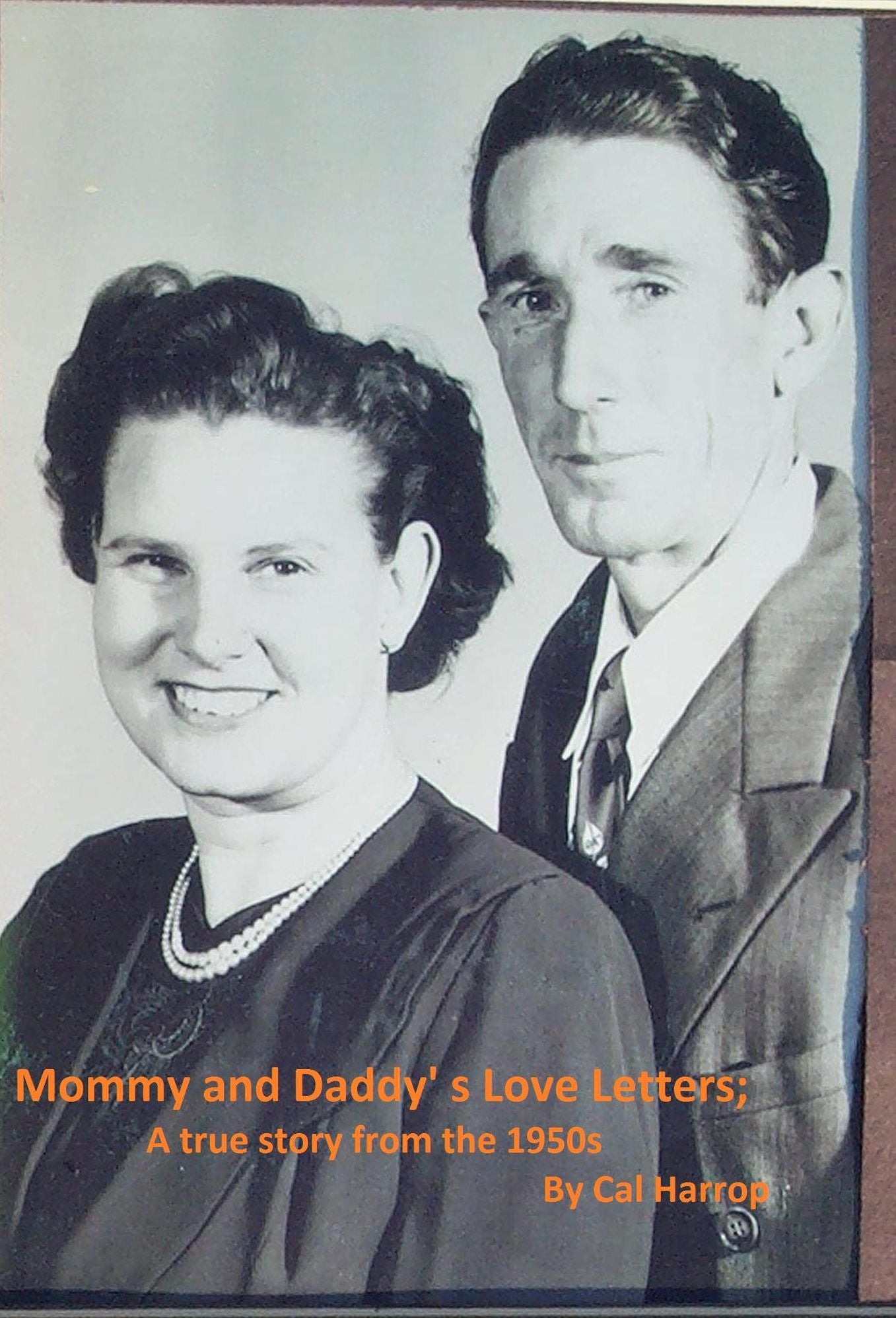 Mommy and Daddy's Love Letters; A true story from the 1950s