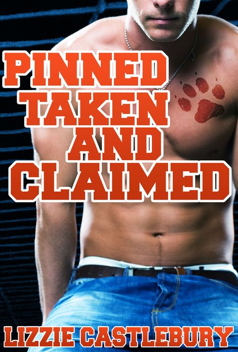 Pinned, Taken, and Claimed (The Pack That Plays Together)