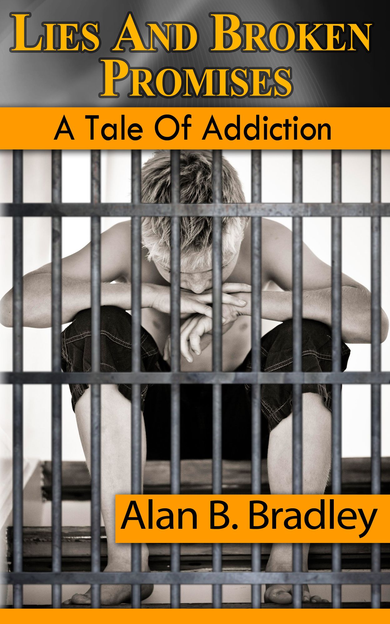 Lies and Broken Promises: A Tale of Addiction