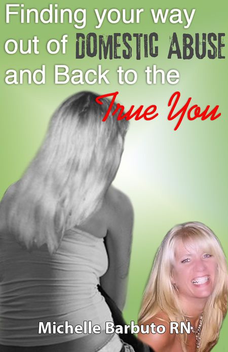 Finding Your Way Out of Domestic Abuse and Back To The True You