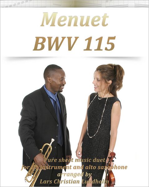 Menuet BWV 115 Pure sheet music duet for Bb instrument and alto saxophone arranged by Lars Christian Lundholm