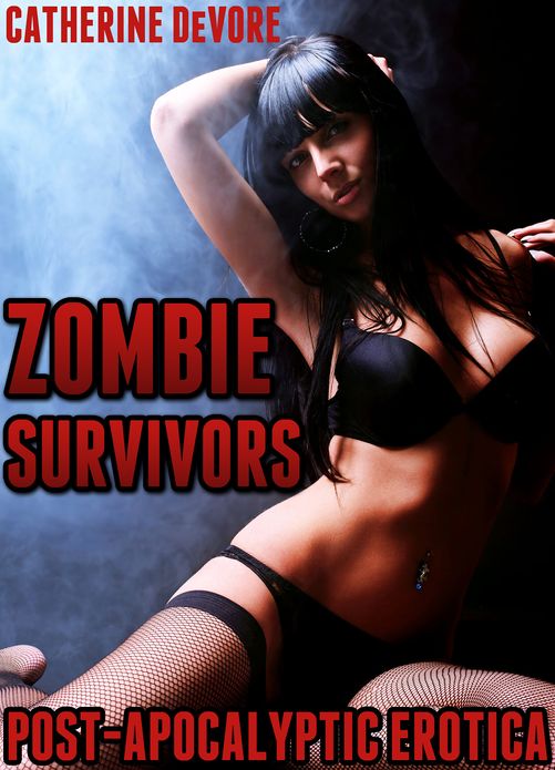 Zombie Survivors (Post-Apocalyptic Erotica)