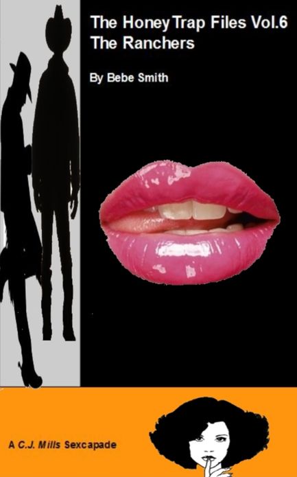 The Honey Trap Files Vol.6 - The Ranchers - (A CJ Mills Sexcapade)