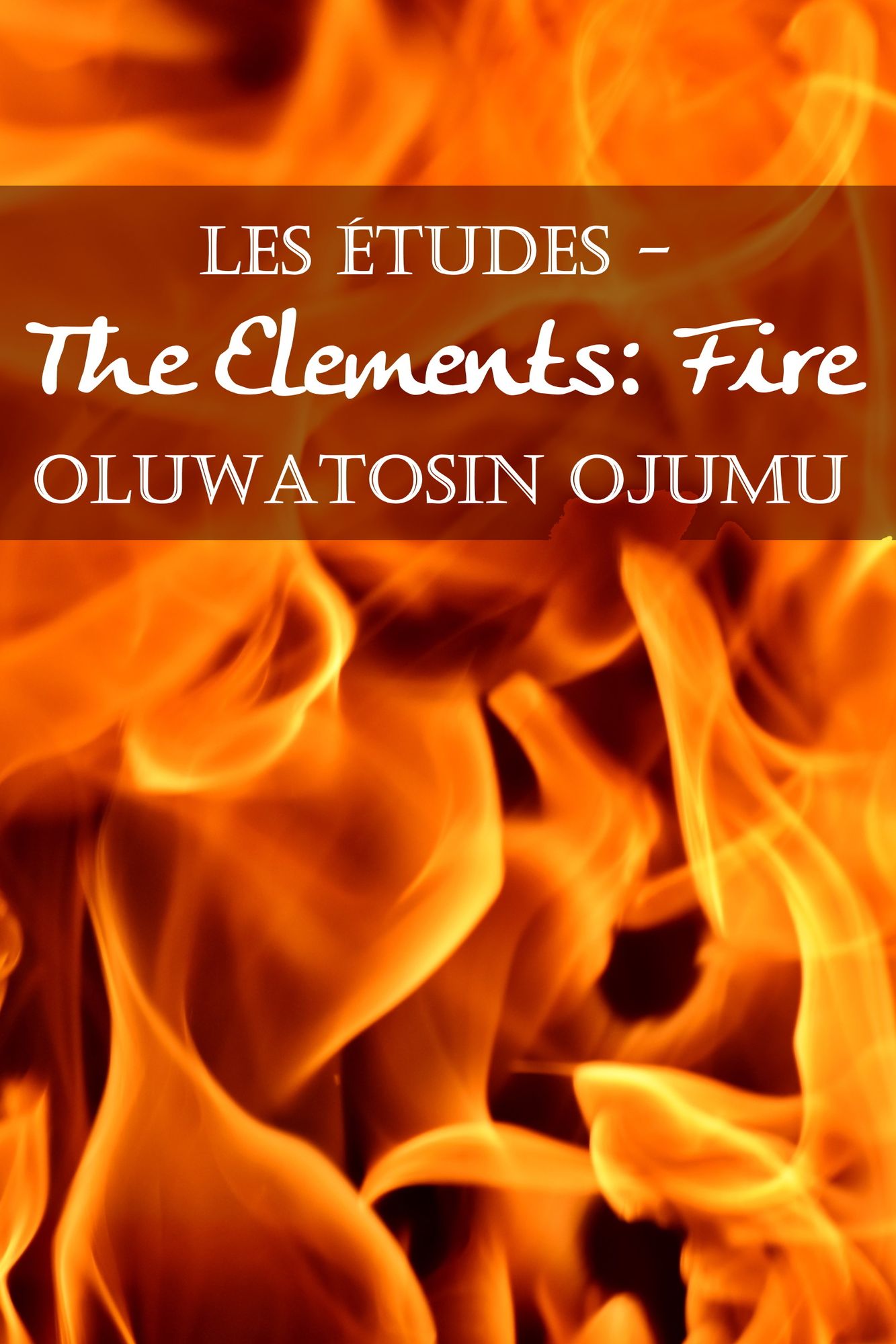Les Études: The Elements: Fire