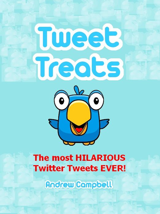 Tweet Treats: The Most Hilarious Twitter Tweets Ever!