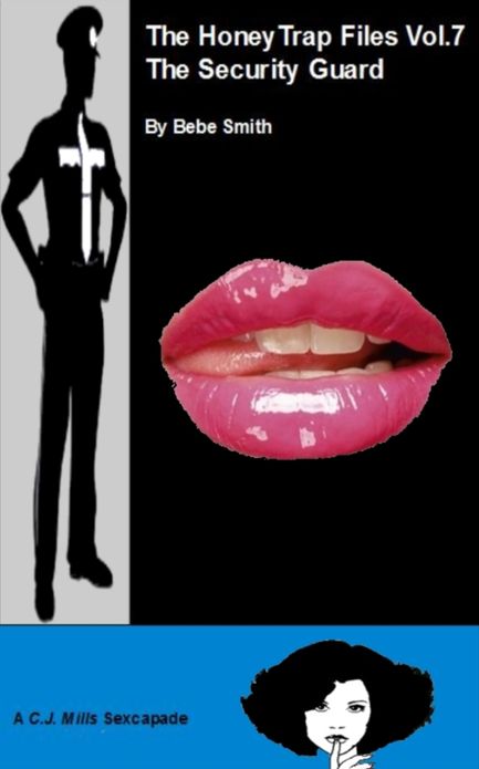 The Honey Trap Files Vol.7 - The Security Guard - (A CJ Mills Sexcapade)