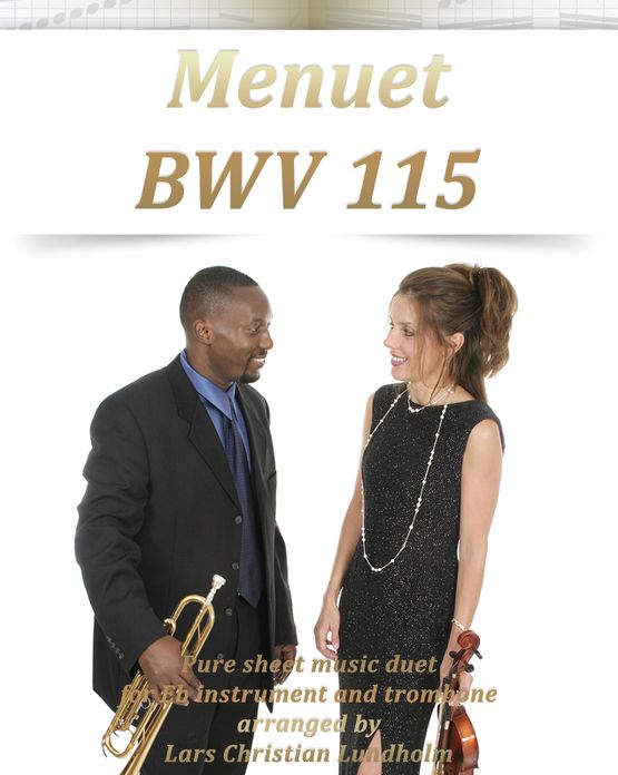 Menuet BWV 115 Pure sheet music duet for Eb instrument and trombone arranged by Lars Christian Lundholm