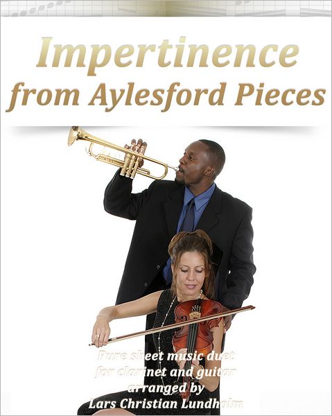 Impertinence from Aylesford Pieces Pure sheet music duet for clarinet and guitar arranged by Lars Christian Lundholm