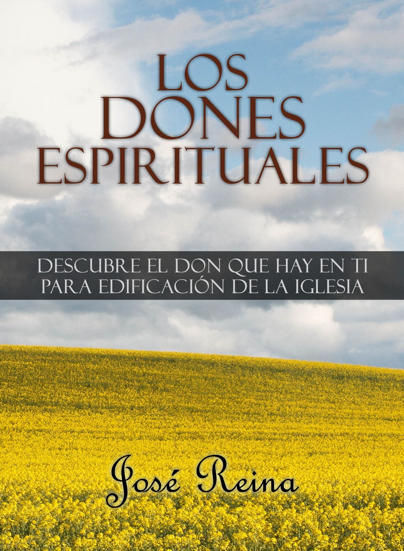 Los Dones Espirituales: Descubre el don que hay en ti para edificación de la Iglesia