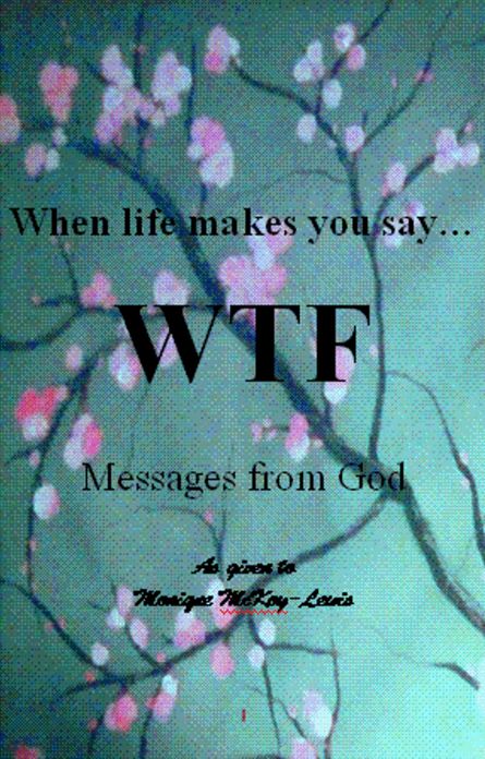 When Life Makes You Say WTF: Messages from God