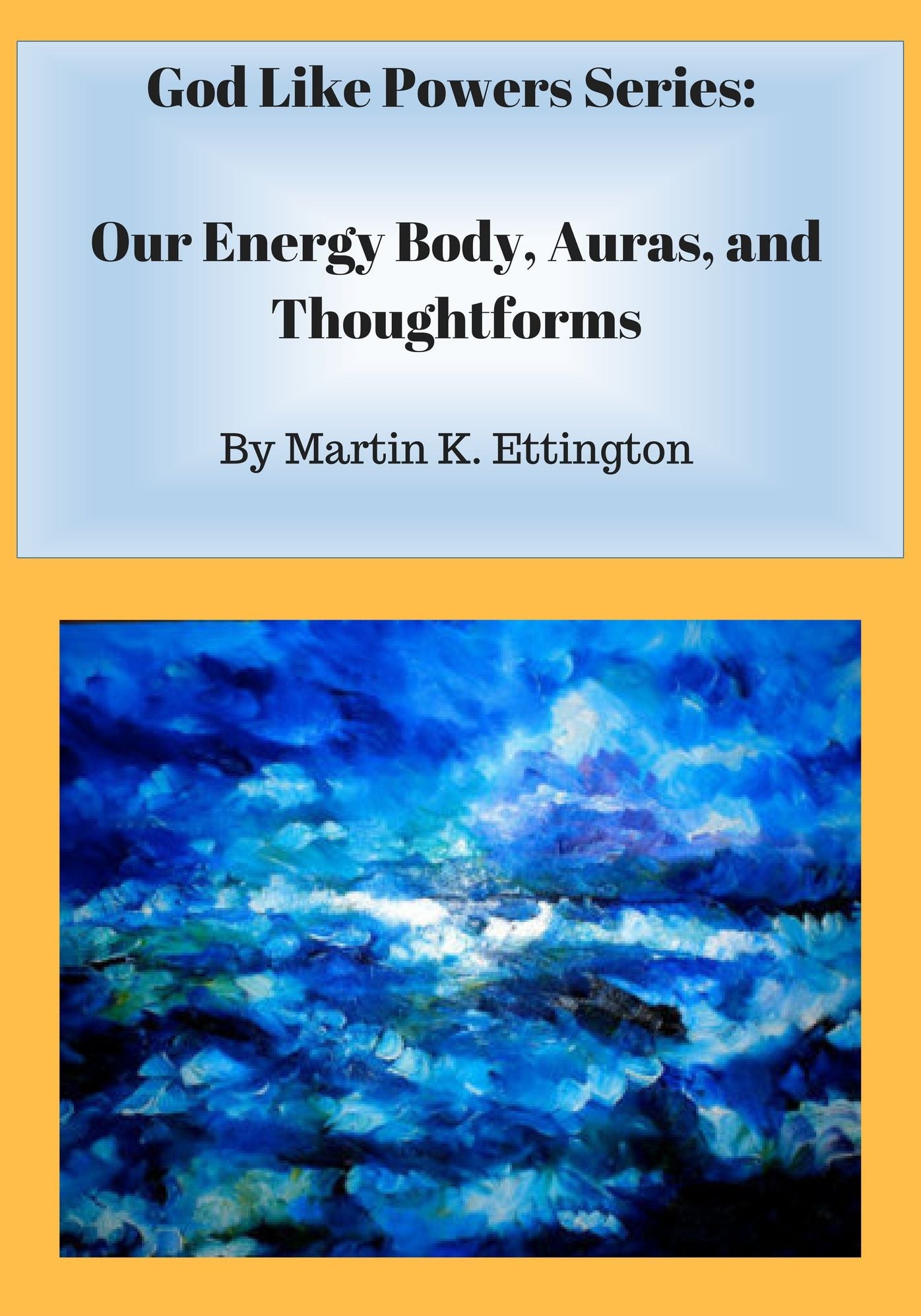 Our Energy Body, Auras, and Thoughtforms