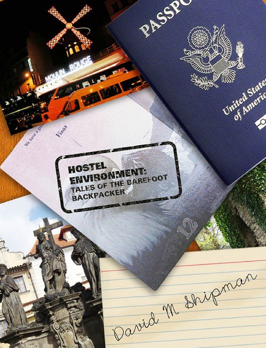Hostel Environment: Tales of the Barefoot Backpacker