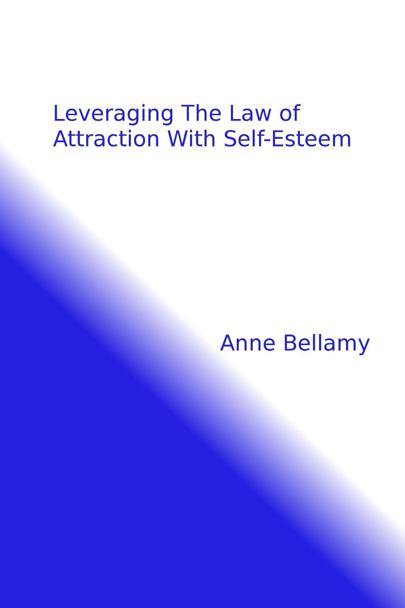Leveraging The Law of Attraction With Self-Esteem
