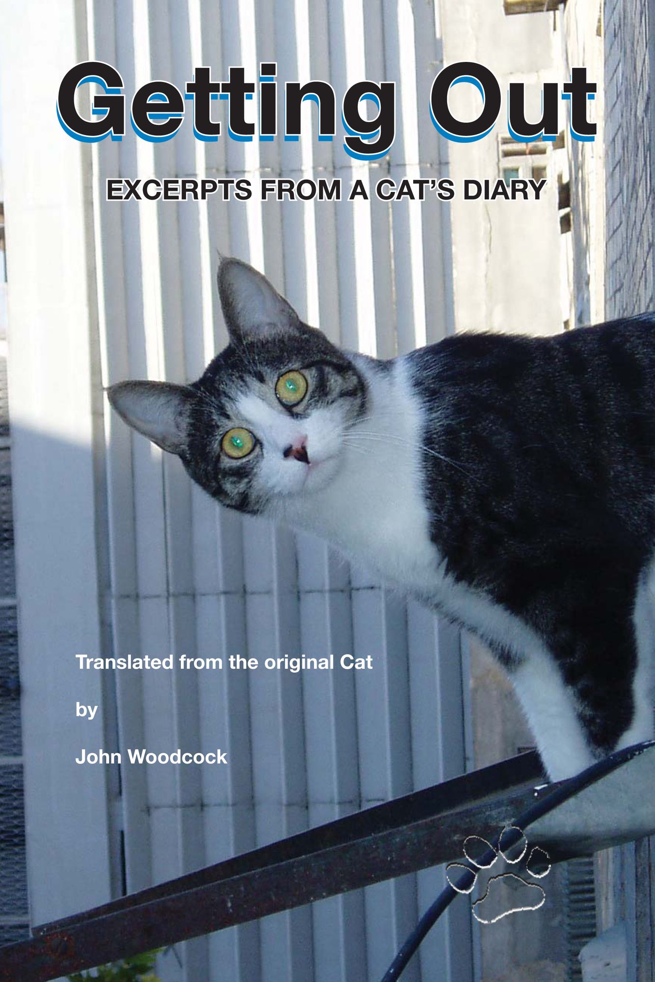 Getting Out: Excerpts from a Cat's Diary