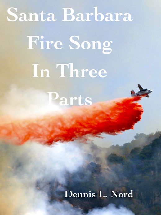 Santa Barbara Fire Song in Three Parts