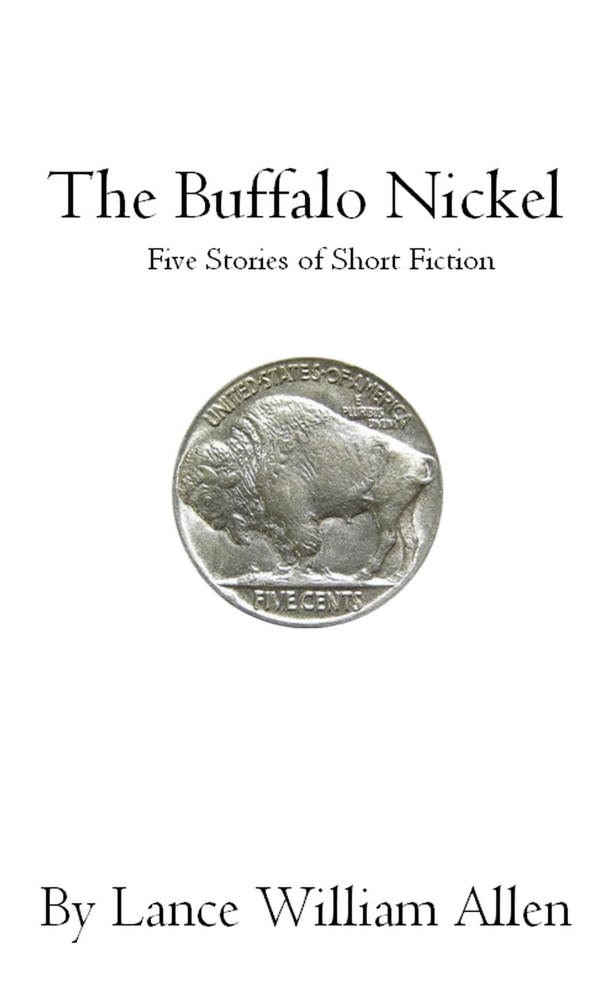 The Buffalo Nickel Five Stories of Short Fiction