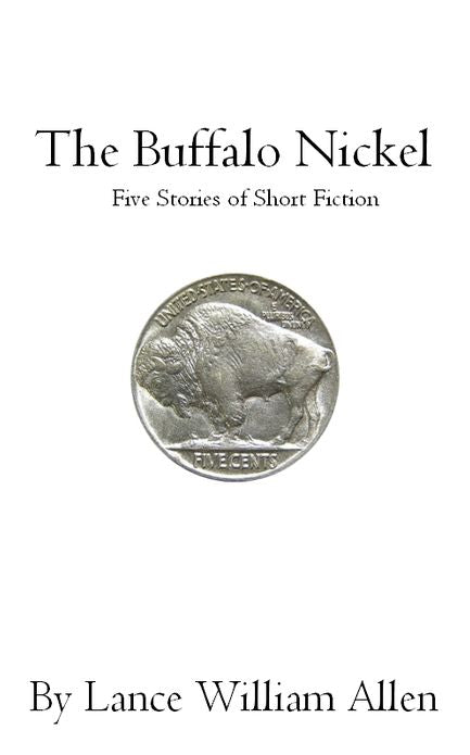 The Buffalo Nickel Five Stories of Short Fiction