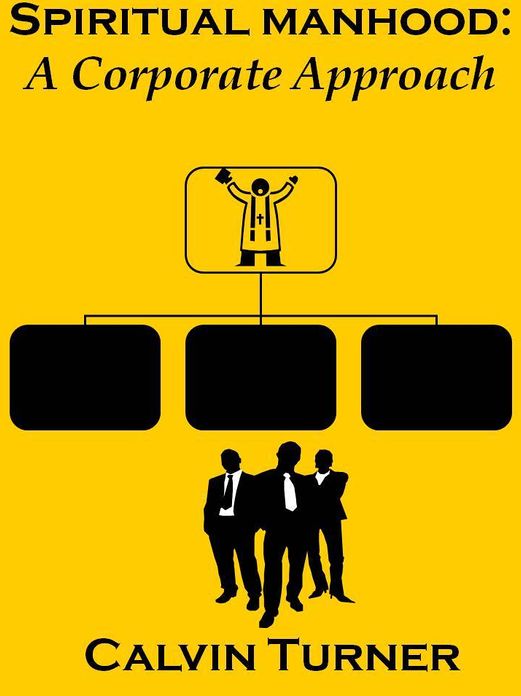 Spiritual Manhood: A Corporate Approach