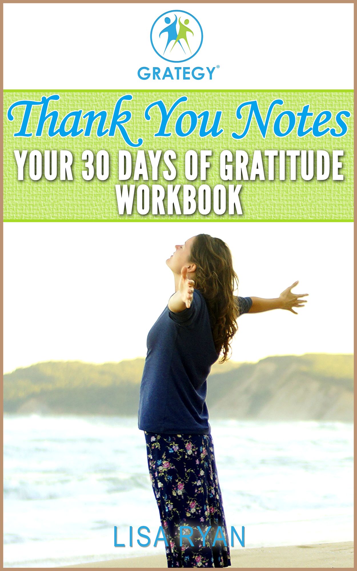 Thank You Notes: Your 30 Days of Gratitude Workbook