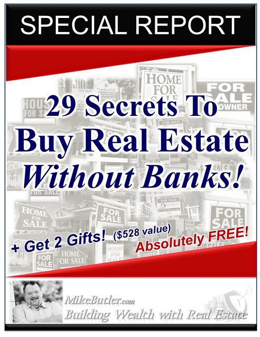29 Secrets to Buy Real Estate Without Banks!
