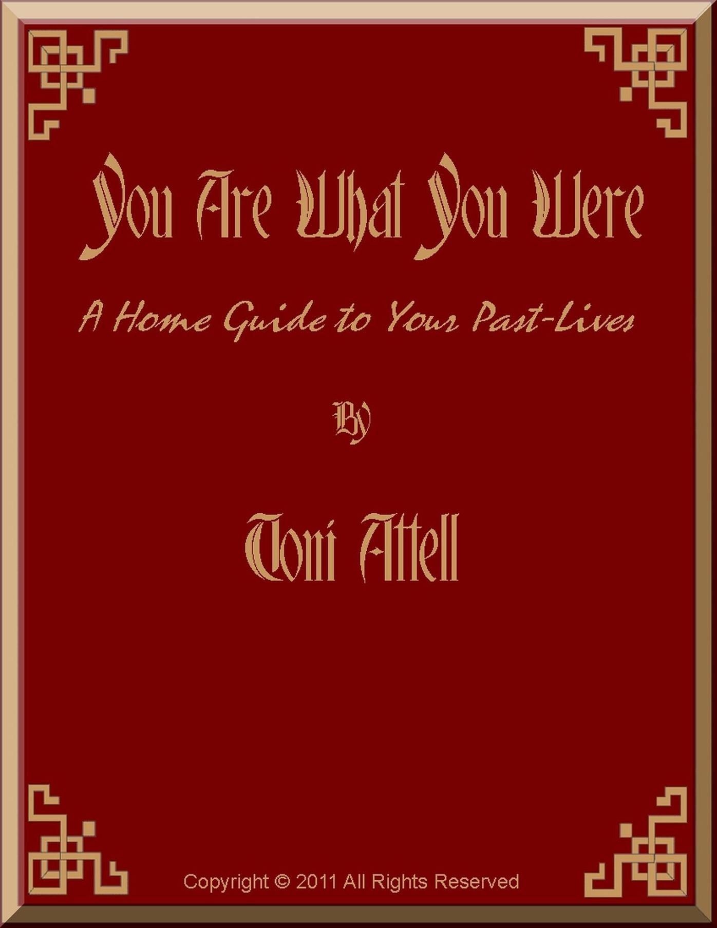 You Are What You Were: A Home Guide To Your Past Lives