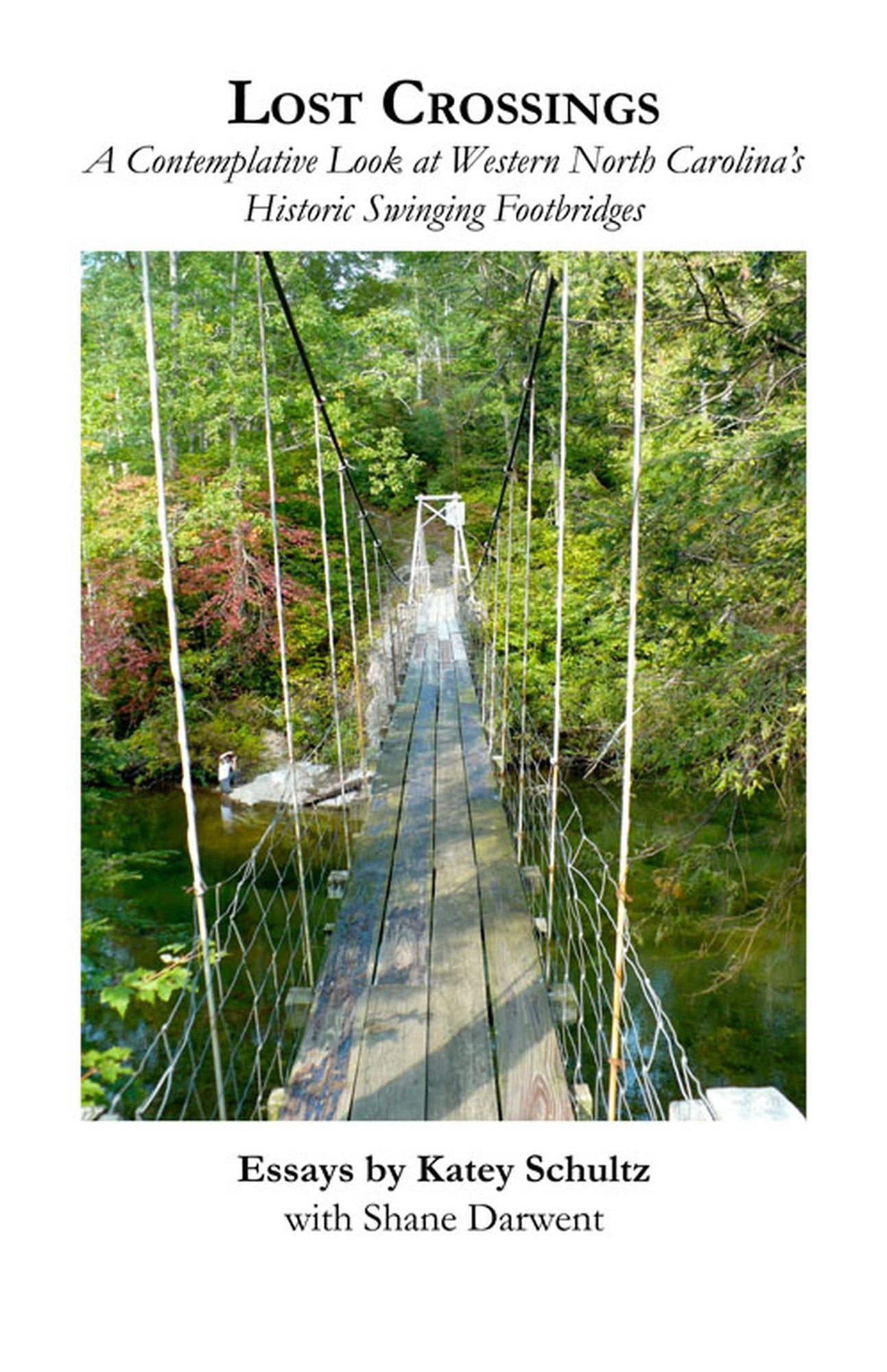 Lost Crossings: A Contemplative Look at Western North Carolina's Historic Swinging Footbridges