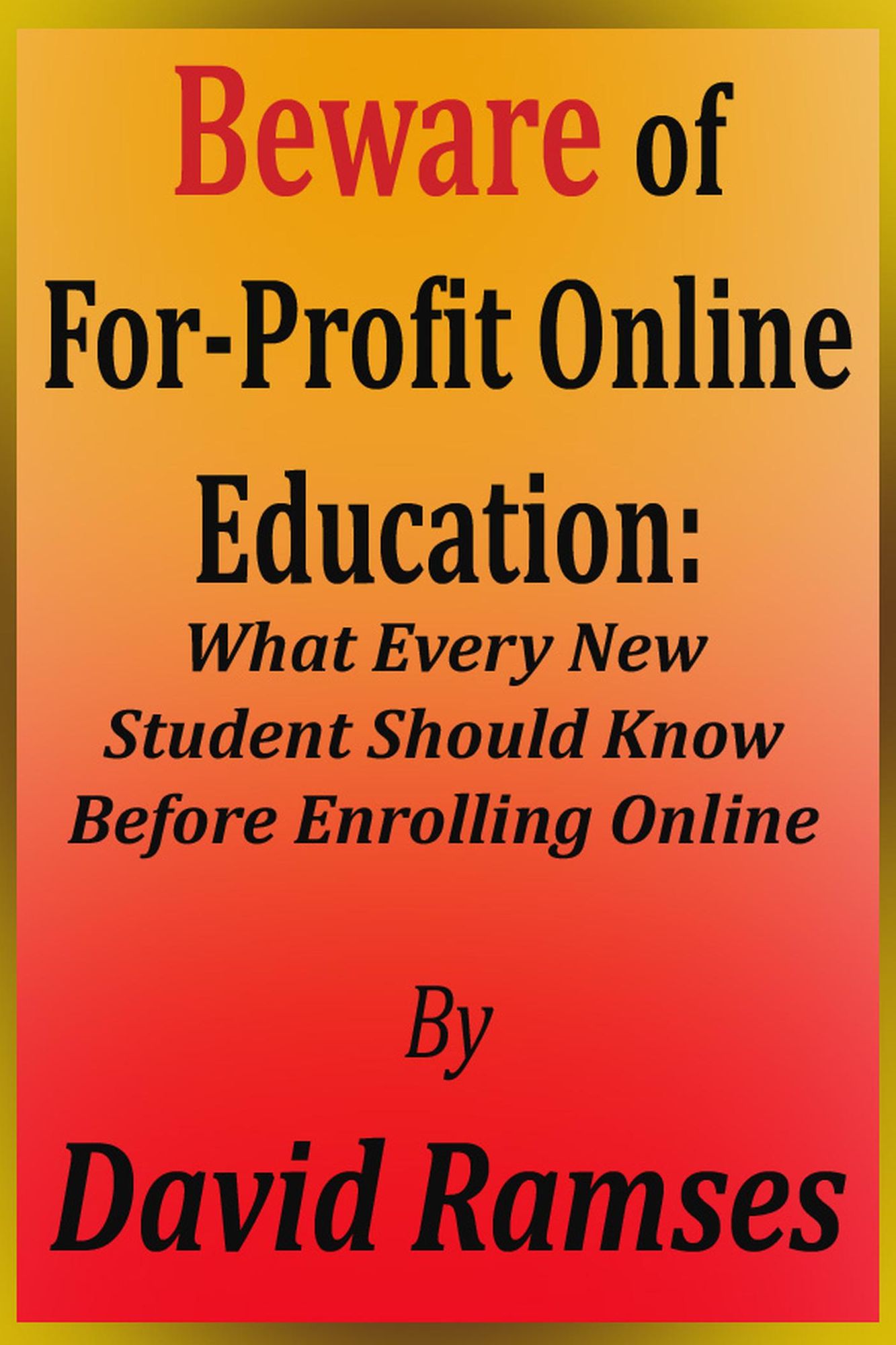 Beware of For-Profit Online Education: What Every New Student Should Know Before Enrolling Online