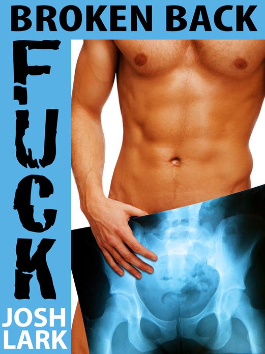 Broken Back Fuck (An M/m Paraplegic Erotica Story)