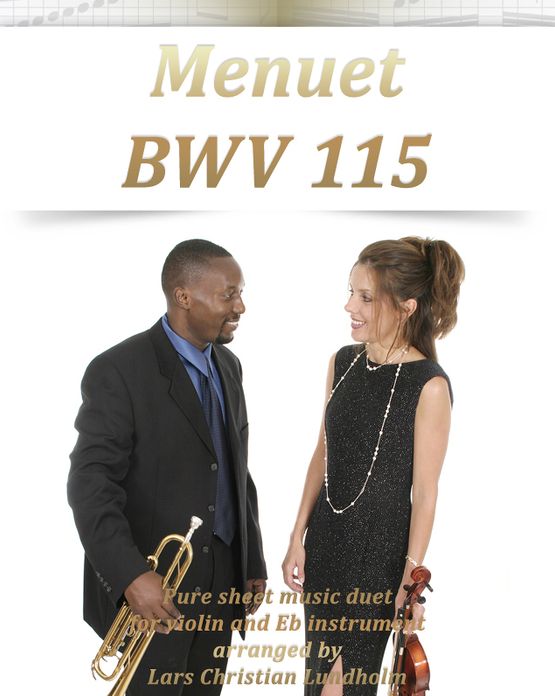 Menuet BWV 115 Pure sheet music duet for violin and Eb instrument arranged by Lars Christian Lundholm