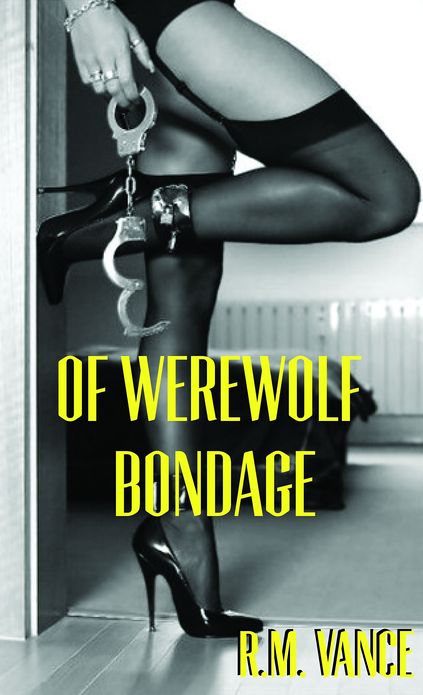 Of Werewolf Bondage: Fucked by a Cop (A M/F Erotic Story)