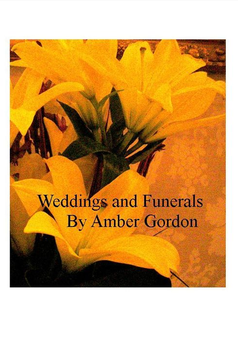 Weddings and Funerals