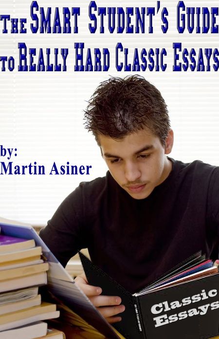 The Smart Student's Guide to Really Hard Classic Essays